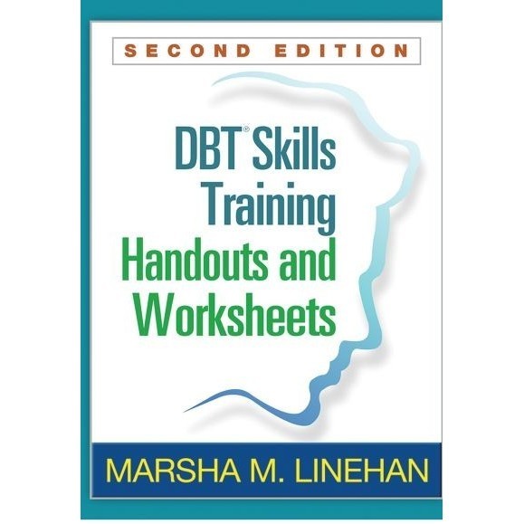 

DBT Skills Training Handouts and Worksheets, Marsha M. Linehan