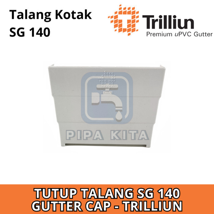 Tutup Talang SG 140 TRILLIUN Kotak PVC Square Gutter Cap