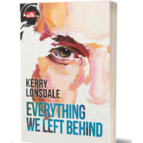 

Novel Gramedia EVERYTHING WE LEFT BEHIND (Kerry Lonsdale)