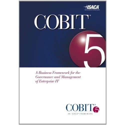 

COBIT 5 - A Business Framework for the Governance and Management of