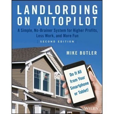 

Landlording on autopilot: a simple, no-brainer system for,Mike Butler