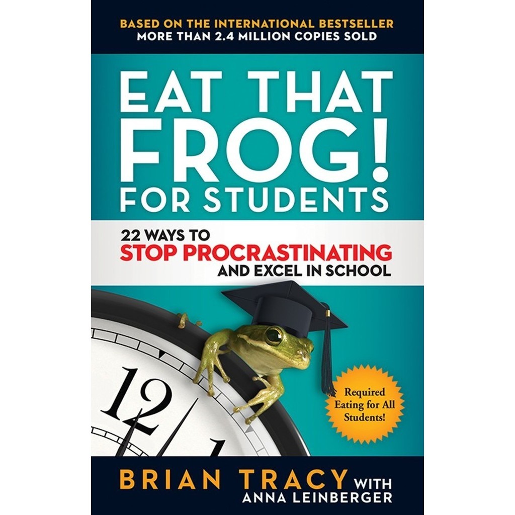 

Eat That Frog! for Students: 22 Ways to Stop Procrastinat..Brian Tracy