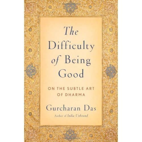

The difficulty of being good Gurcharan Das