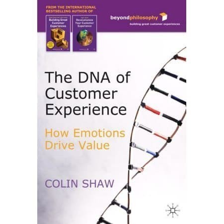 

The DNA of Customer Experience: How Emotions Drive Value Colin Sh