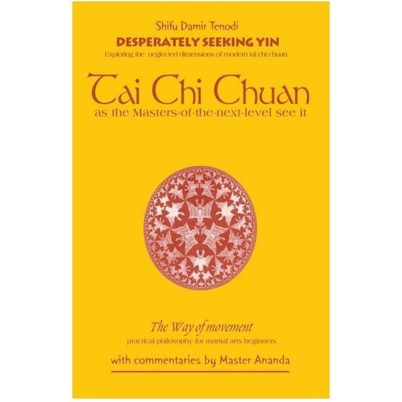 

Desperately Seeking Yin: Tai Chi Chuan as the Masters of..Damir Tenodi