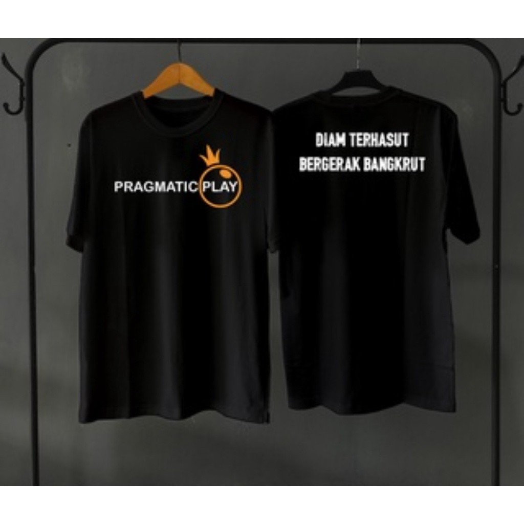Tshirt Baju Kaos Distro Pragmatic Play game Slot Diam Terhasut Bergerak Bangkrut / Kaos Distro Pria 