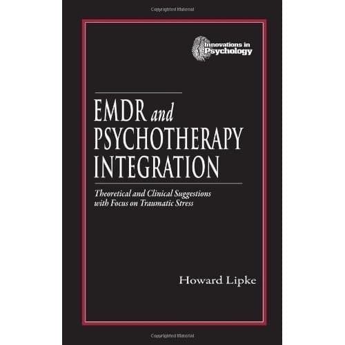 

EMDR and Psychotherapy Integration: Theoretical and Clinical Sugg