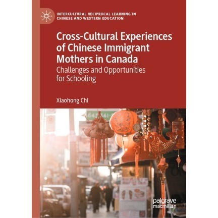 

Cross-Cultural Experiences of Chinese Immigrant Mothers in Canada