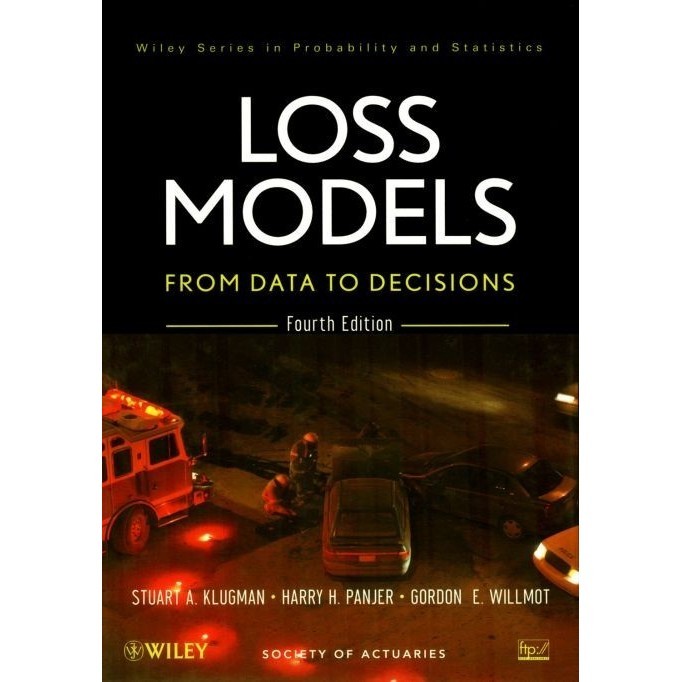 

Loss Models: From Data to Decisions [4 ed.] Stuart A. Klugman, Harry