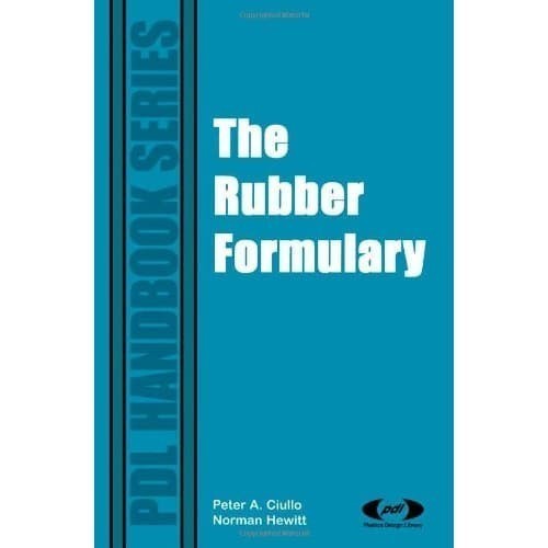 

The Rubber Formulary (Plastics & Elastomers) Peter A. Ciullo, Nor