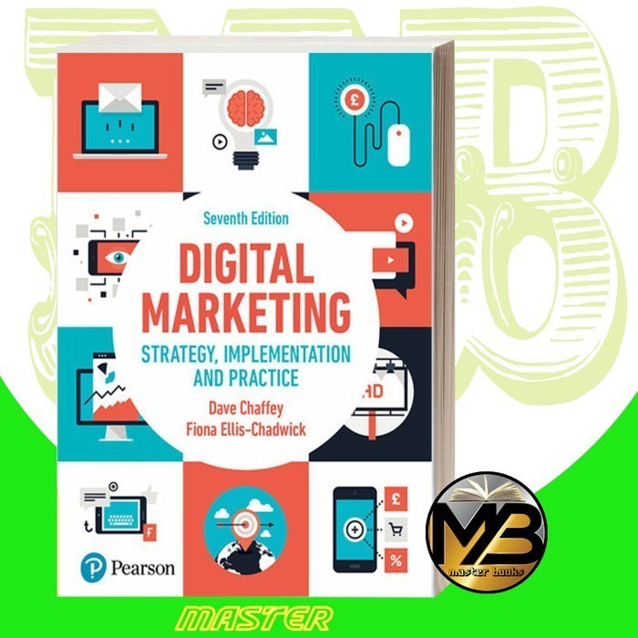 Digital marketing: strategy, implementation and practice Dave Chaffey,