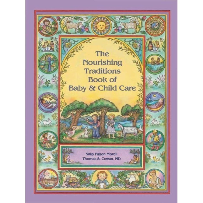 

The Nourishing Traditions Book of Baby & Child Care,Sally Fallon Morel
