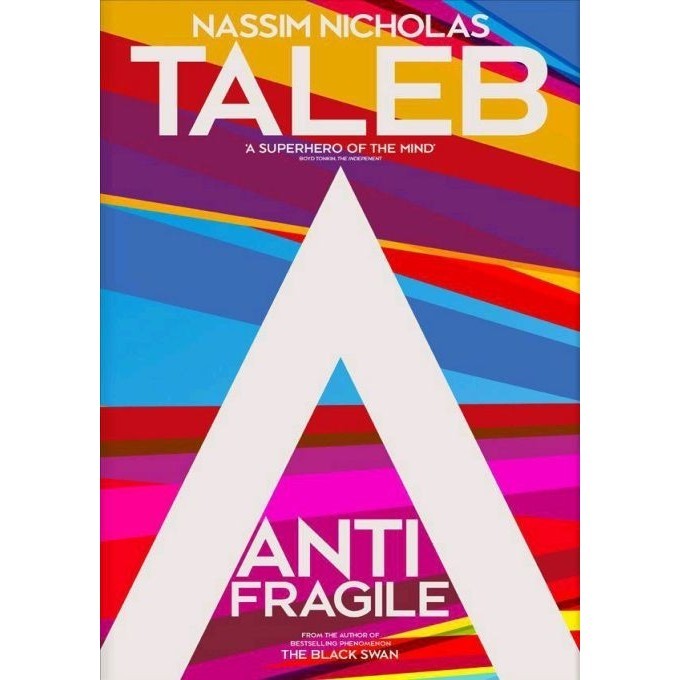 

Antifragile: Things That Gain from Disorder, Nassim Nicholas Taleb