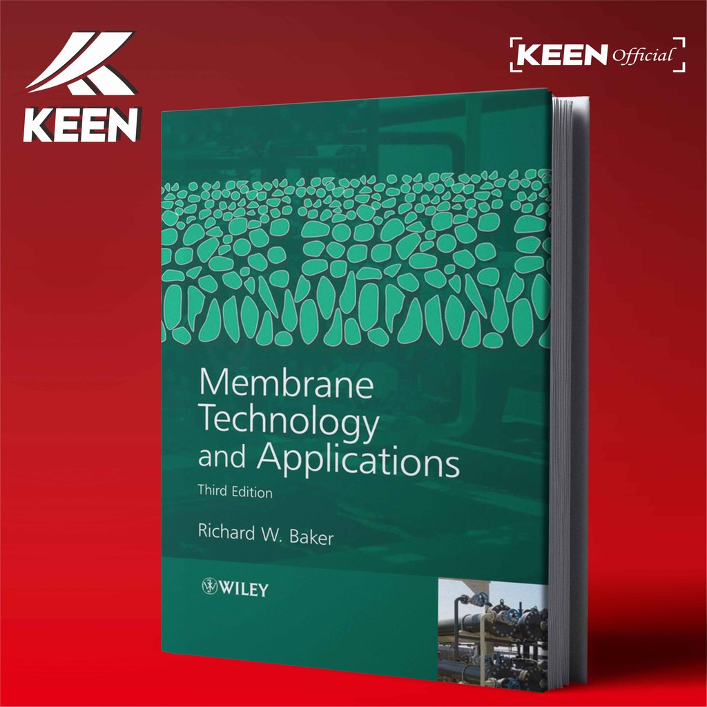 Membrane Technology and Applications, Third Edition (Richard W. Baker)