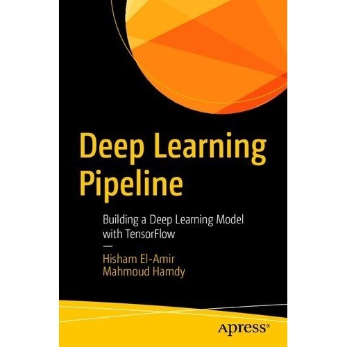 

Deep Learning Pipeline: Building A Deep Learning Model With TensorFlow