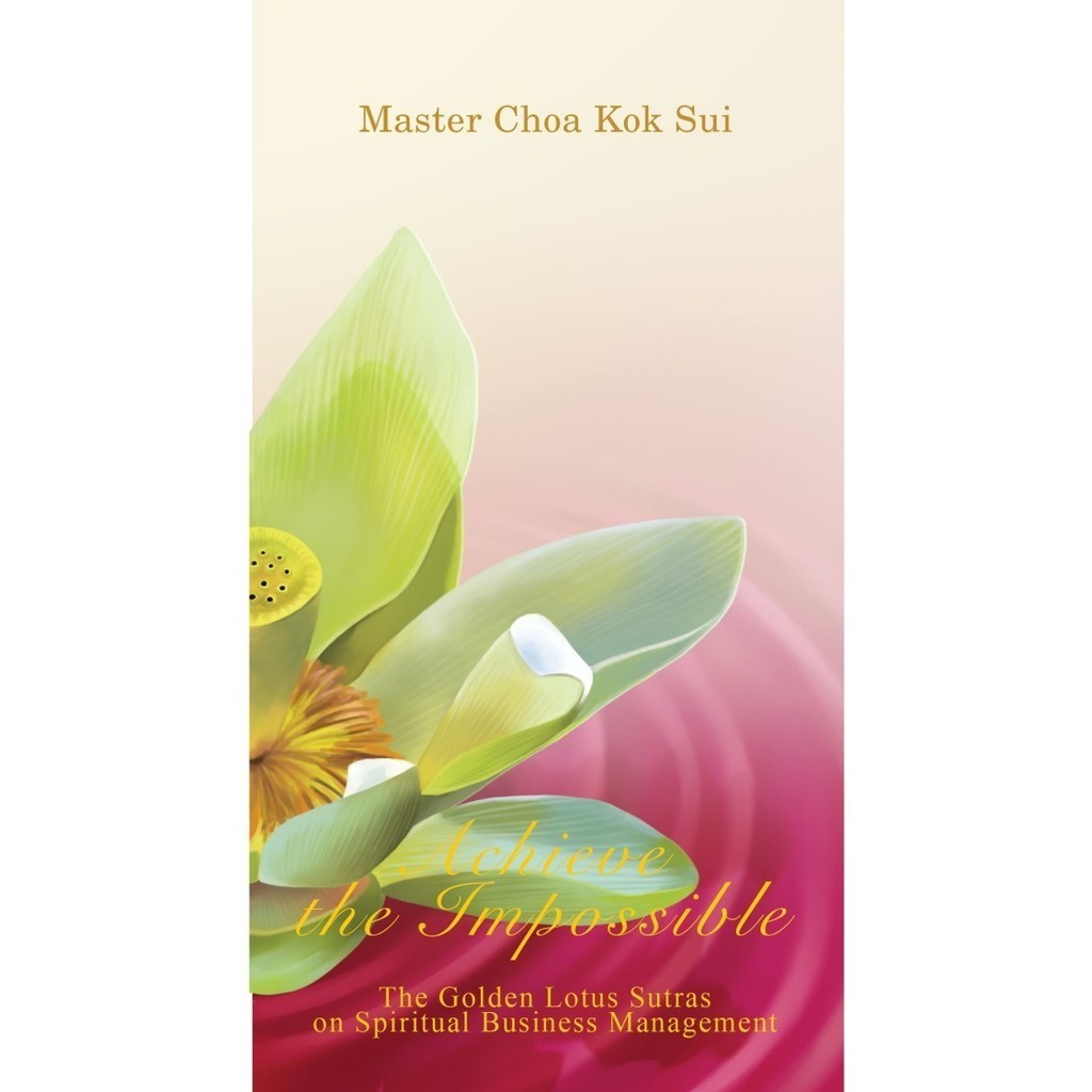 

Achieve the Impossible -The Golden Lotus Sutras on.. , Choa Kok Sui