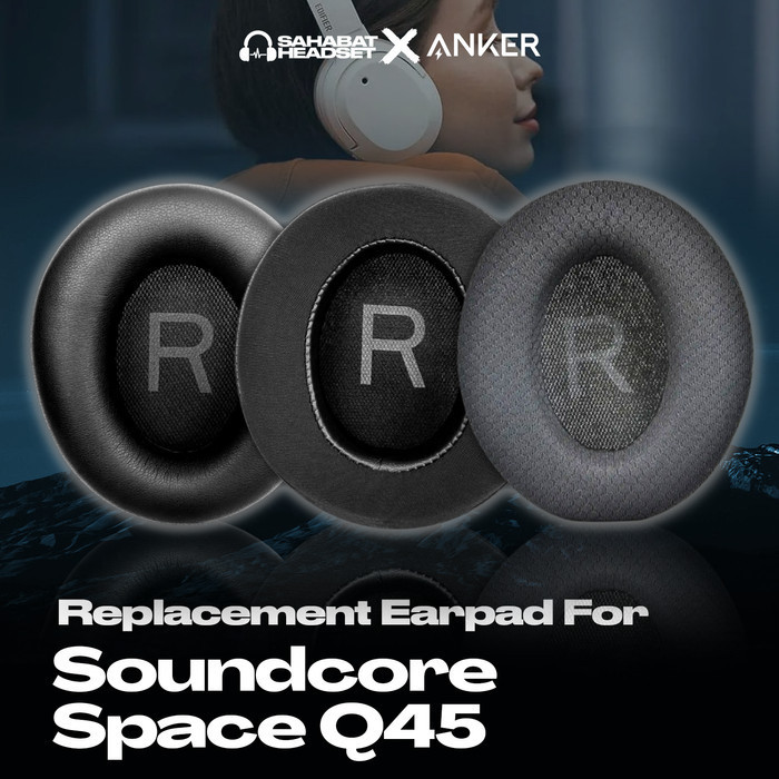 Earpad Earcup Cushion Anker Soundcore Space Q45 Q 45 Pad Bantalan Busa