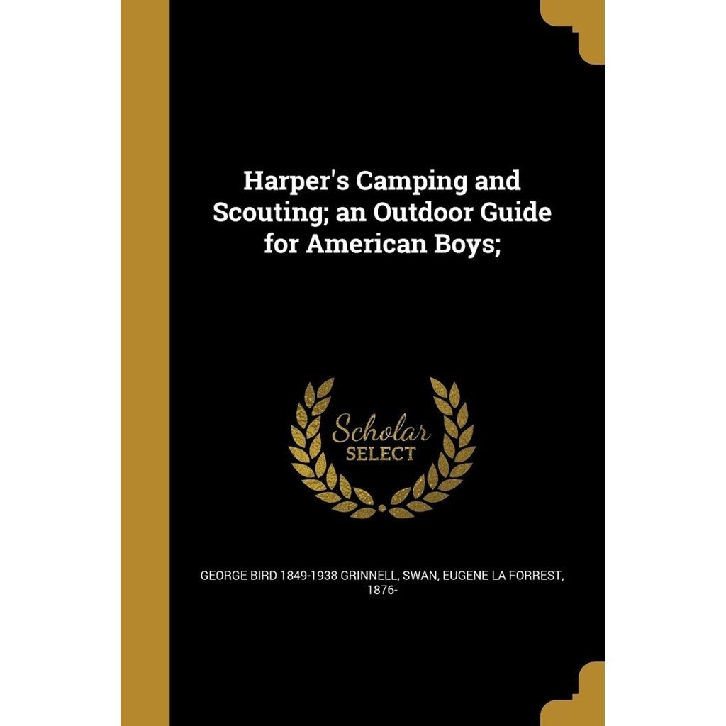 

Harper's camping and scouting: an outdoor guide for American boys