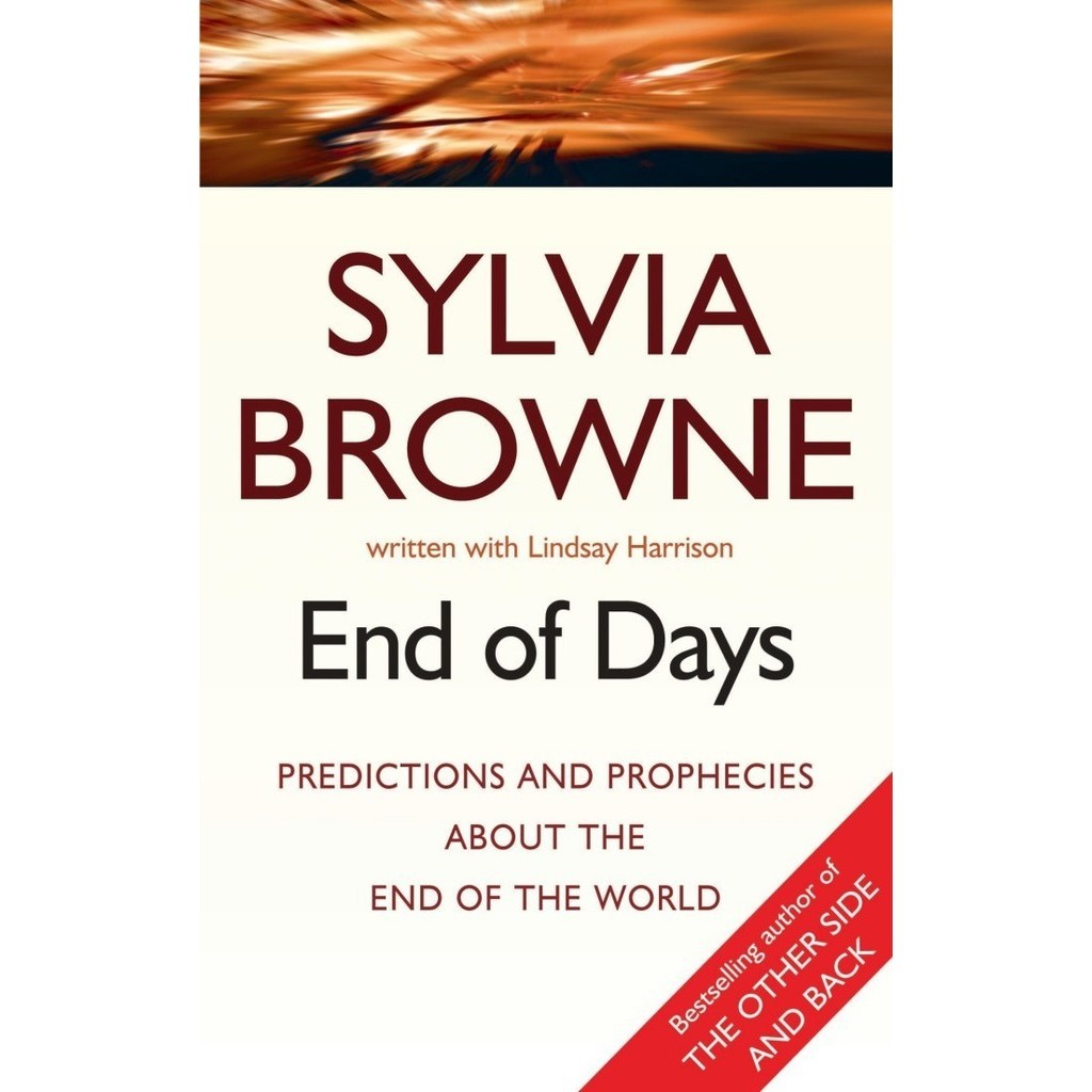 

End of Days: Predictions and Prophecies About the End.. Sylvia Browne