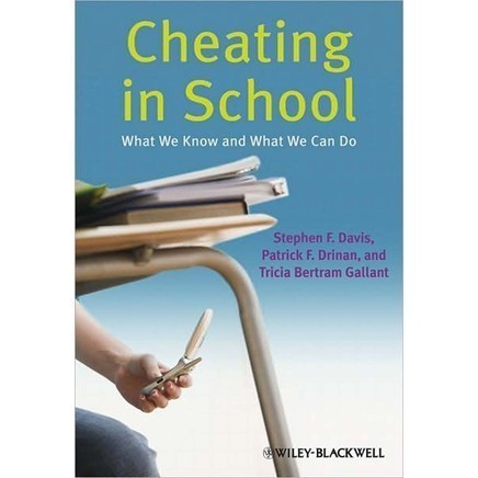 

Cheating in School: What We Know and What We Can Do Stephen F. Davi