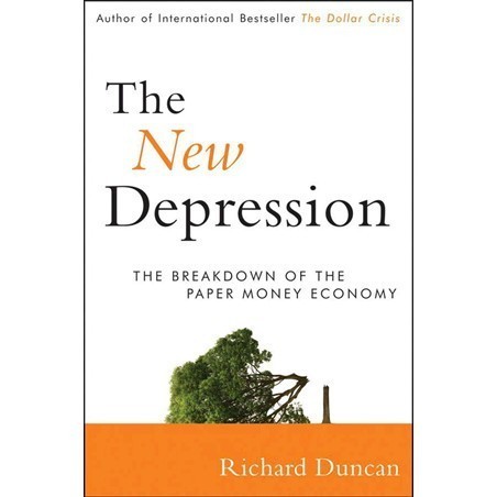 

The New Depression: The Breakdown of the Paper Money Economy [1 ed.]