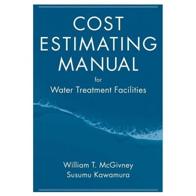 

Cost Estimating Manual for Water Treatment Facilities (0471729973, 9