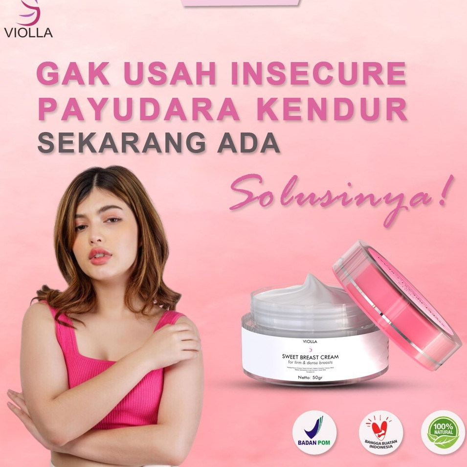 Violla Sweet Breast Cream - Cream Pengecil Payudara & Bokong Permanen Perawatan Payudara Aman BPOM
