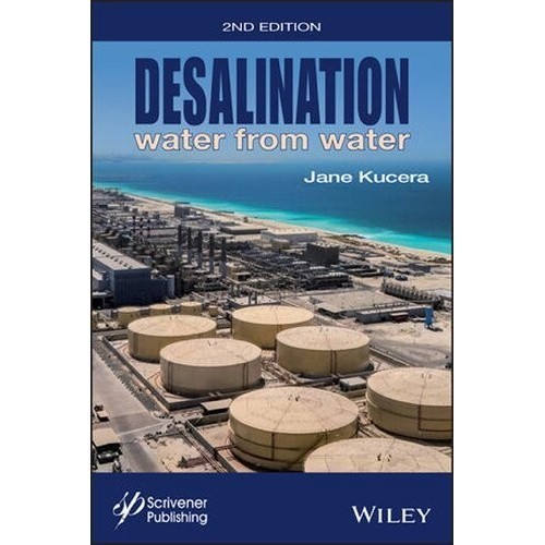 

Desalination: Water from Water 2ed, Jane Kucera