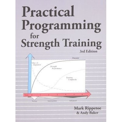 

Practical Programming for Strength Training,3E,Mark Rippetoe,AndyBaker