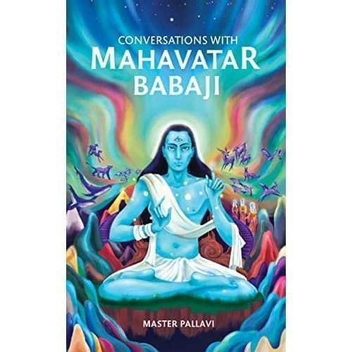 Conversations with Mahavatar Babaji Master Pallavi 10 July 20