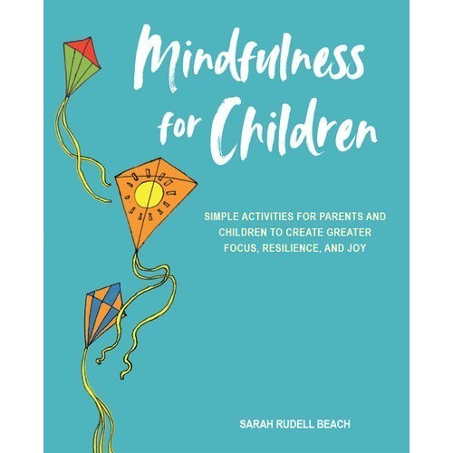 

Mindfulness for Children: Simple activities for pa..Sarah Rudell Beach