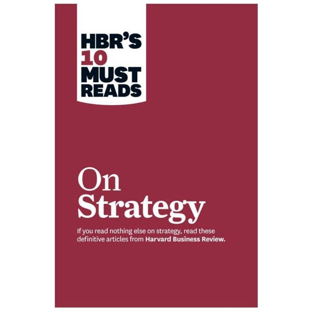 

HBR’s 10 Must Reads on Strategy Harvard Business Review