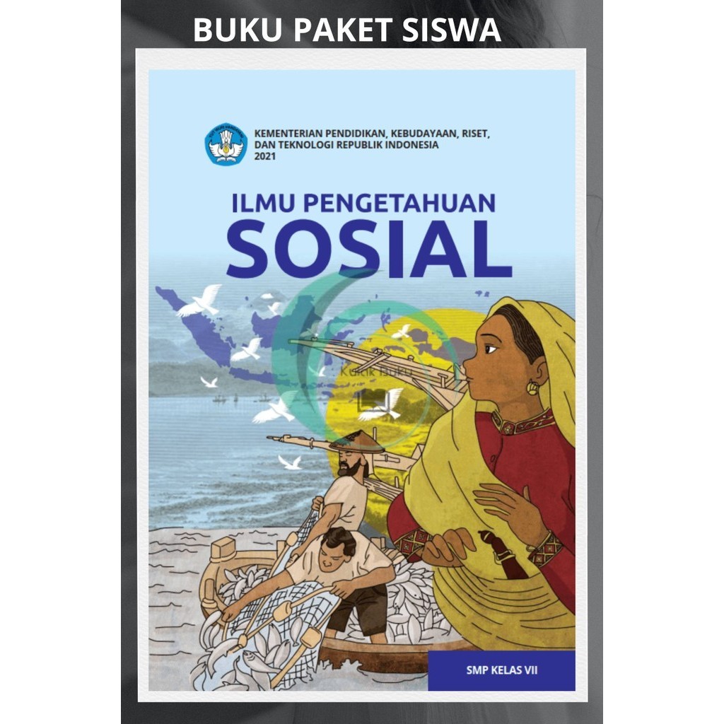 BUKU PAKET PENGGERAK KURIKULUM MERDEKA BELAJAR ILMU PENGETAHUAN SOSIAL IPS  KELAS 7 SMP/MTS  TAHUN 2