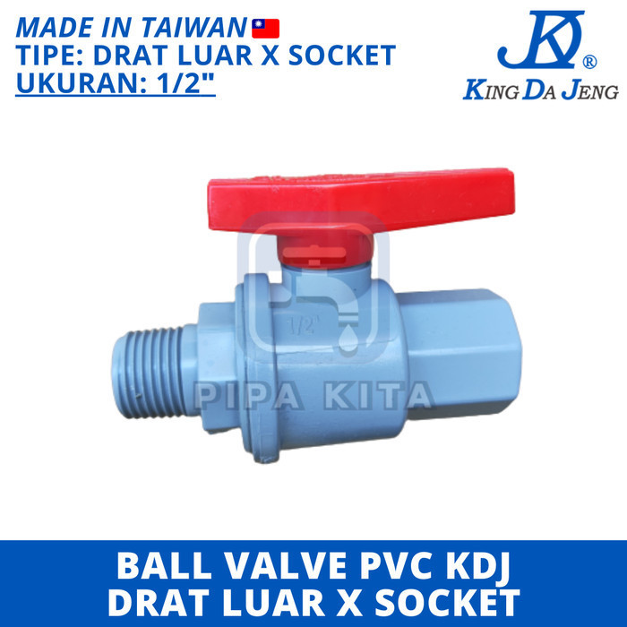 Ball Valve Drat Luar X Socket PVC 1/2 INCH KDJ Stop Keran KING DA JENG