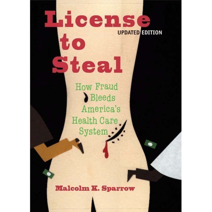 

License To Steal: How Fraud bleeds america's health care system Upda