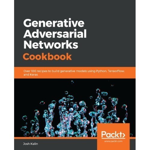 

Generative Adversarial Networks Cookbook: Over 100 recipes to build