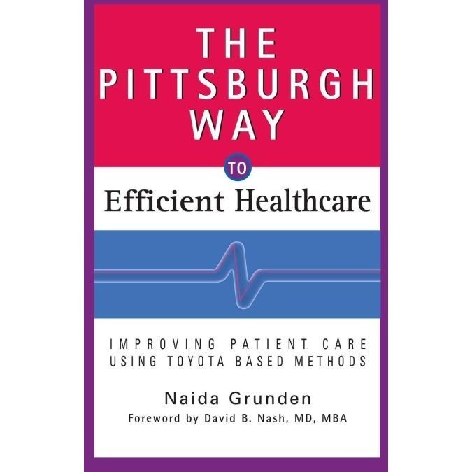 

The Pittsburgh Way to Efficient Healthcare..Toyota.. Naida Grunden