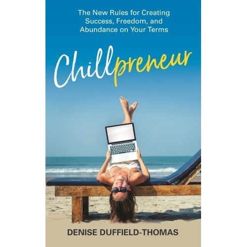 

CHILLPRENEUR: how to run a wildly successful Denise Duffield Thomas