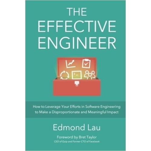 

The Effective Engineer: How to Leverage Your Efforts in .. Edmond Lau