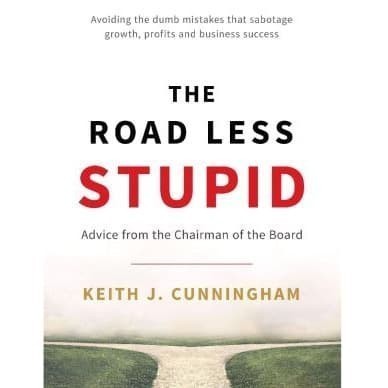 

The Road Less Stupid: Advice from the Chairman of the Board K