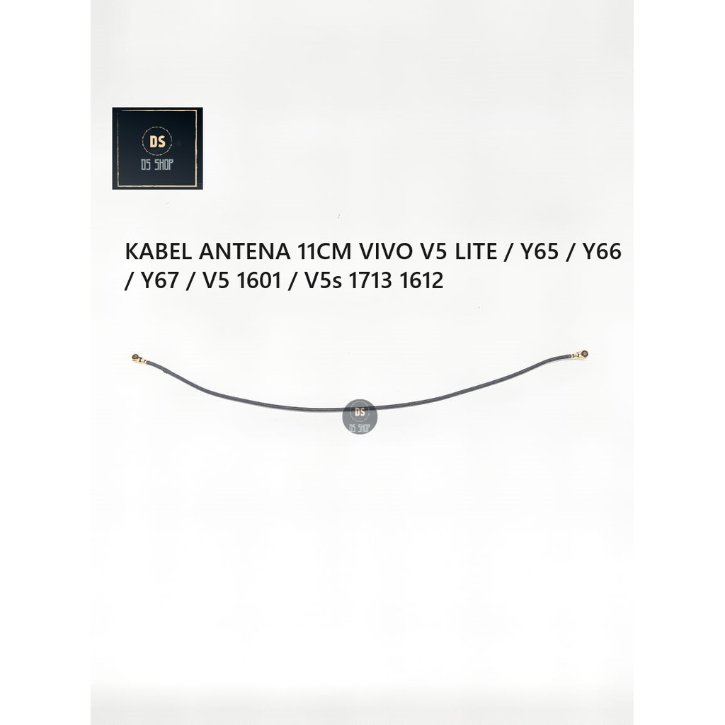 KABEL ANTENA 11CM VIVO V5 LITE / Y65 / Y66 / Y67 / V5 1601 / V5s 1713 1612