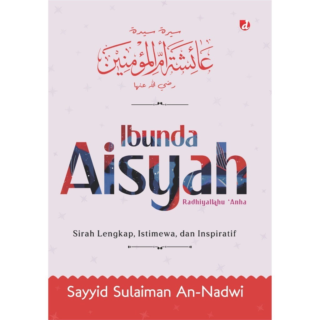 Ibunda Aisyah (Sayyid Sulaiman an-Nadwi) SC