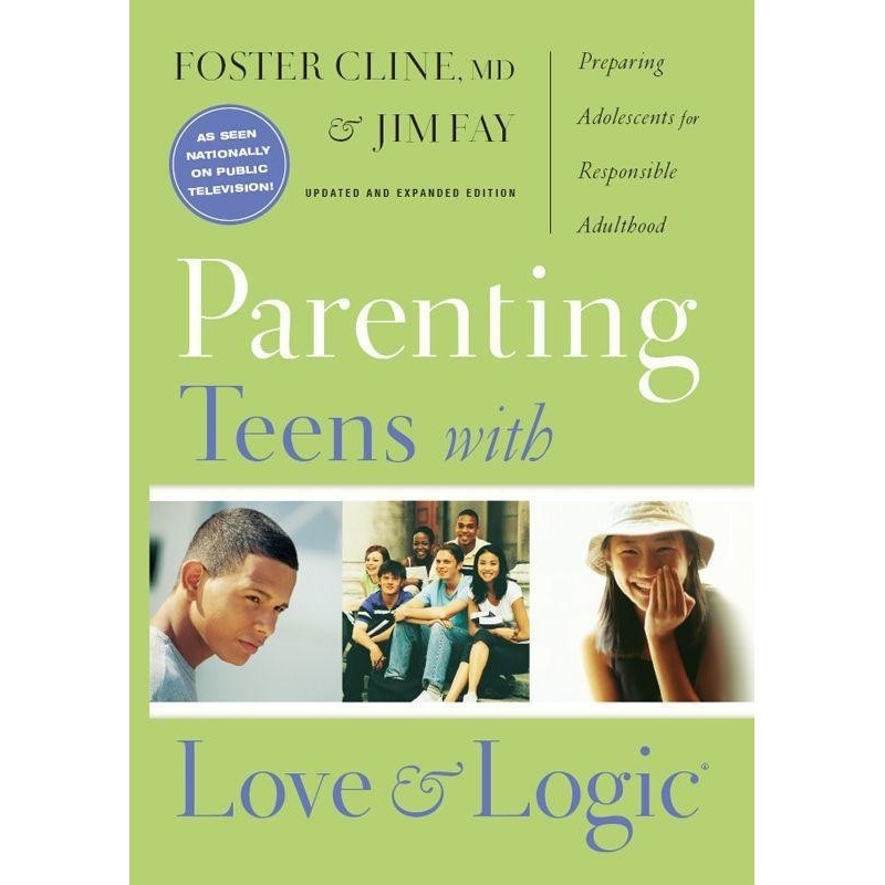 

Parenting Teens with Love and Logic Foster Cline and Jim Fay