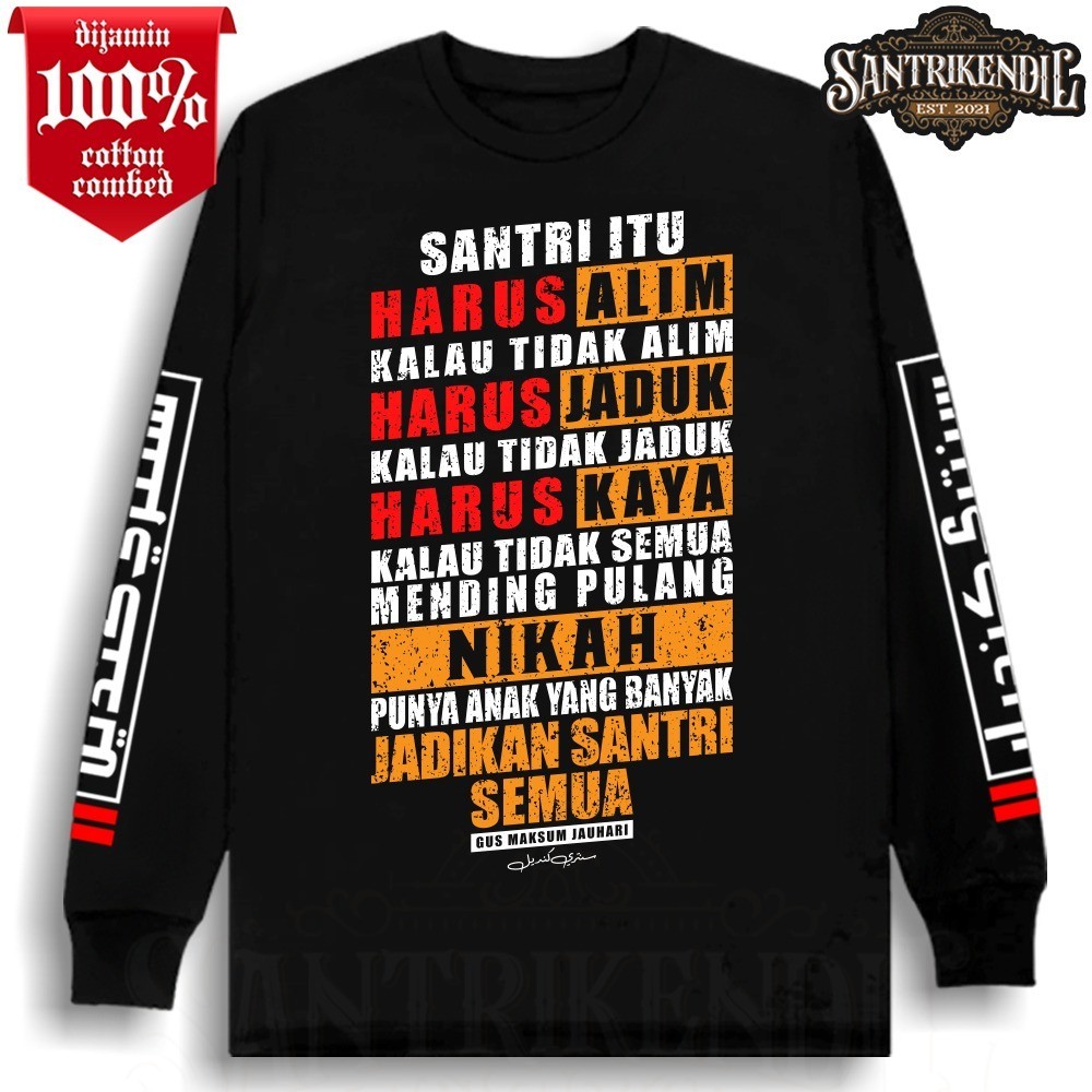 KAOS SANTRI DAWUH GUS MAKSUM JAUHARI / KAOS DISTRO SANTRI LENGAN PANJANG DAN PENDEK / SANTRI SALAFY 