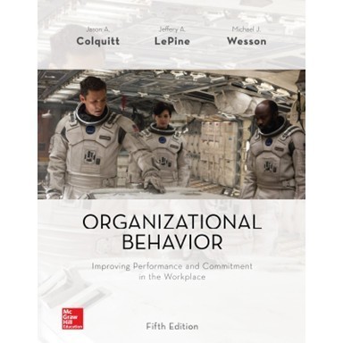 

Organizational Behavior: Improving Performance and Commitment in the