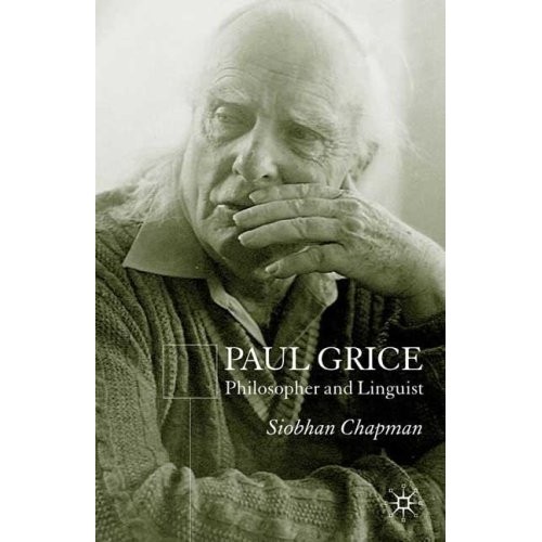 

Paul Grice, Philosopher and Linguist, Siobhan Chapman