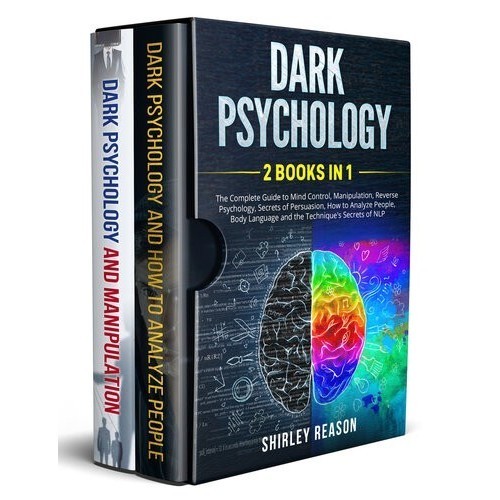 

Dark Psychology: 2 BOOKS IN 1: The Complete Guide to.. Shirley Reason