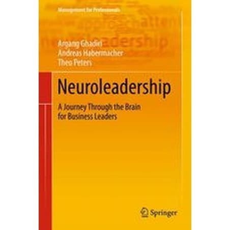 

Neuroleadership: A Journey Through the Brain for Business Leaders [1