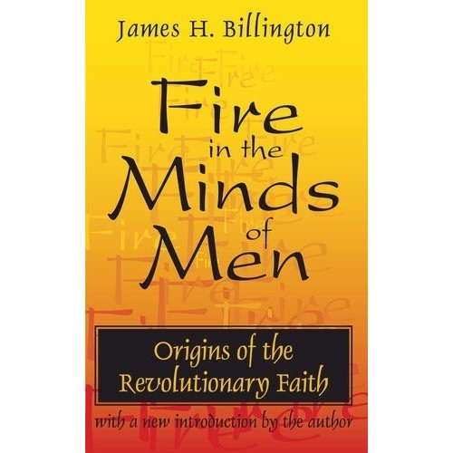 

Fire in the Minds of Men: Origins of the Revolution,James H Billington