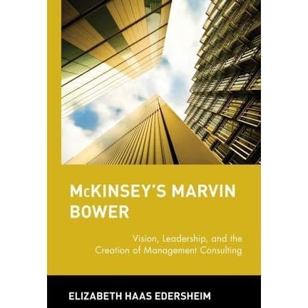 

McKinsey's Marvin Bower: Vision, Leadership, and the Creation of Man